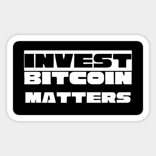 Invest Bitcoin Matters Sticker